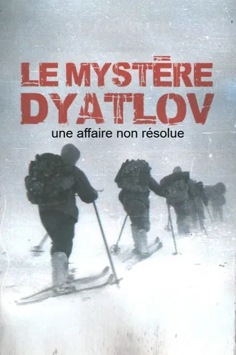 Le mystère Dyatlov, une affaire non résolue poster