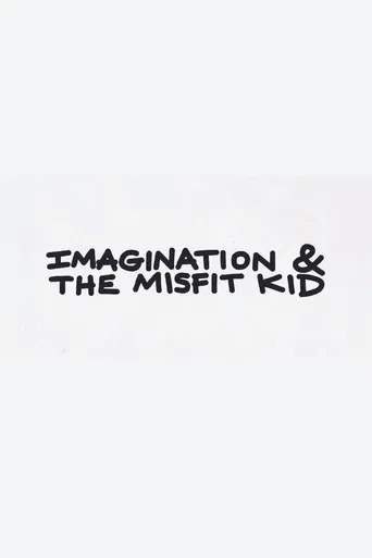 Imagination & the Misfit Kid poster
