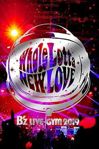 B'z LIVE-GYM 2019 -Whole Lotta NEW LOVE- poster