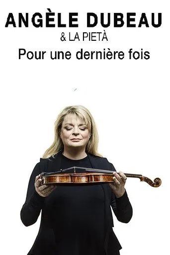 Angèle Dubeau & La Pietà - Pour une dernière fois poster
