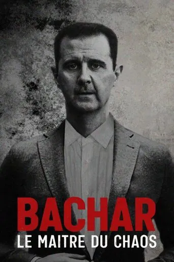 Bachar, le maître du chaos poster