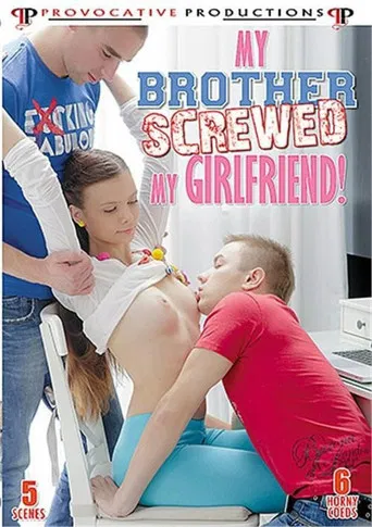 My brother screwed my girlfriend! poster