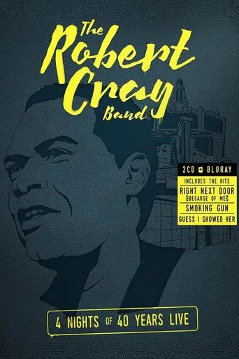 The Robert Cray Band - 4 Nights of 40 Years Live poster