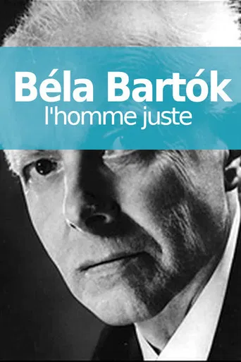 Béla Bartók, l'homme juste poster