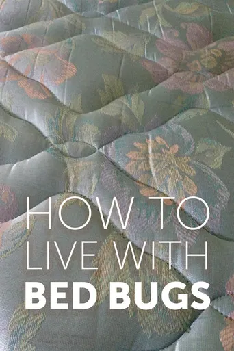 How to Live with Bed Bugs poster