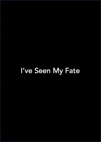 I've Seen My Fate poster