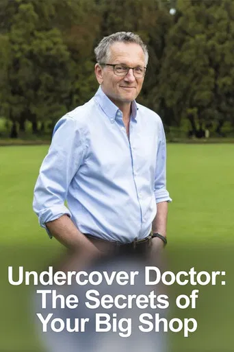 Undercover Doctor: The Secrets of Your Big Shop poster