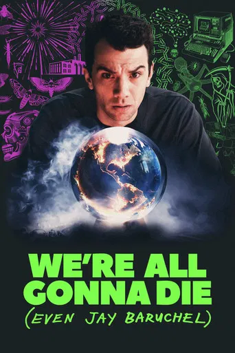 We're All Gonna Die (Even Jay Baruchel) poster