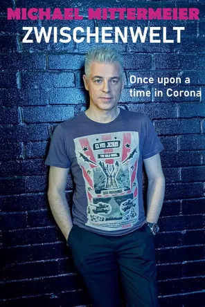 Michael Mittermeier: Zwischenwelt – Once Upon a Time in Corona poster