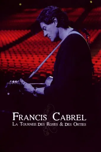 Francis Cabrel : la Tournée des Roses et des Orties poster