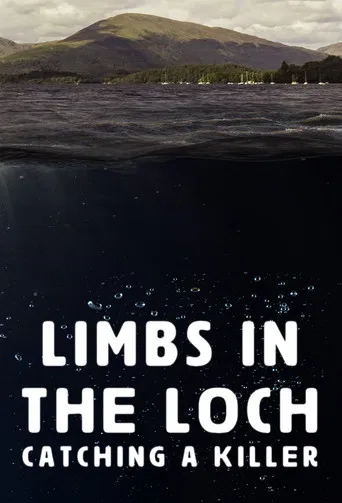 Limbs in the Loch: Catching a Killer poster