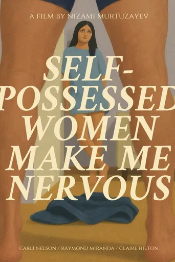 Self-possessed women make you nervous poster