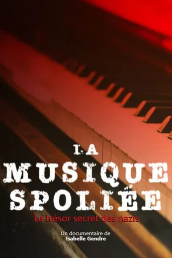 La musique spoliée, le trésor secret des nazis poster