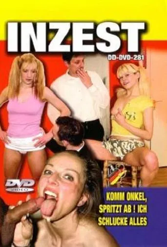Inzest - Komm Onkel spritz ab! Ich Schlucke Alles poster