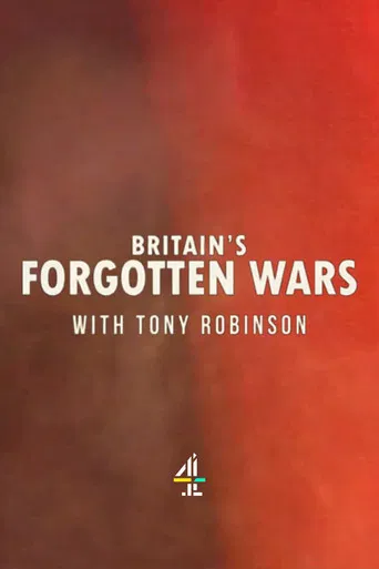 Britain's Forgotten Wars With Tony Robinson poster