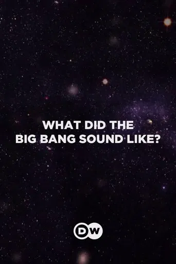 What Did the Big Bang Sound Like? poster