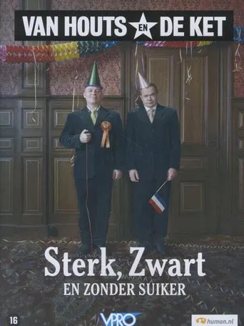 Van Houts en De Ket: Sterk, zwart en zonder suiker poster