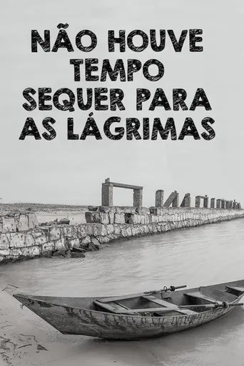 Não Houve Tempo Sequer Para as Lágrimas poster