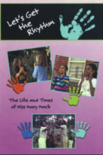 Let’s Get the Rhythm: The Life and Times of Miss Mary Mack poster