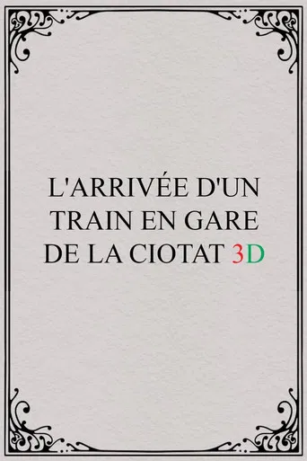 The Arrival of a Train at La Ciotat 3D poster