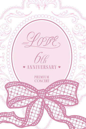 =LOVE 6th ANNIVERSARY PREMIUM CONCERT poster