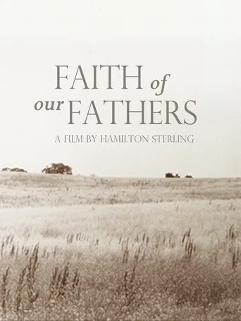 Faith of Our Fathers, a film by Hamilton Sterling poster