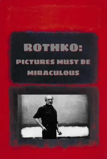 Rothko: Pictures Must Be Miraculous poster