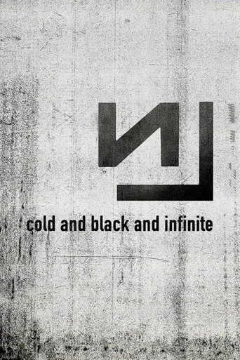 Nine Inch Nails: Live - Cold and Black and Infinite poster