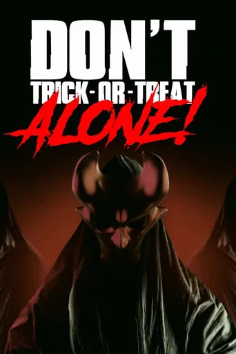 Don't Trick-Or-Treat Alone! poster