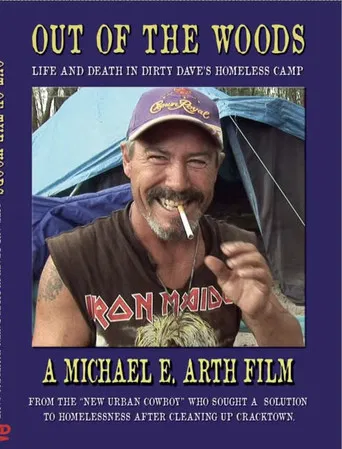 Out of the Woods Life and Death in Dirty Dave's Homeless Camp poster
