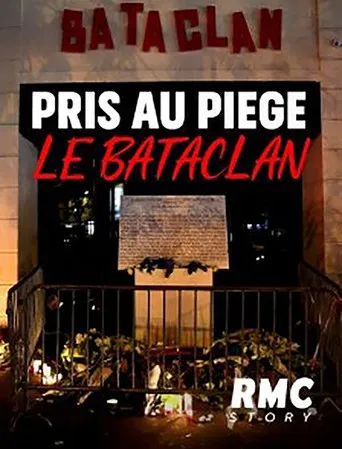 Pris au piège : Le Bataclan poster