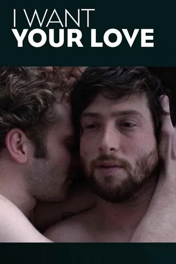 I Want Your Love poster