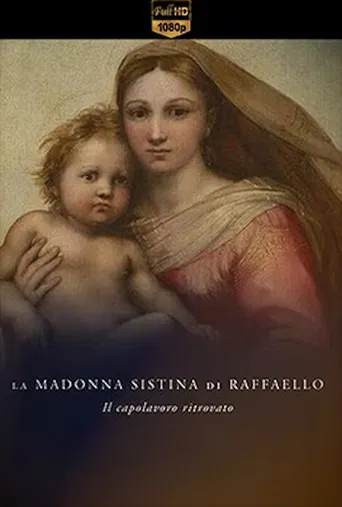 La Madonna Sistina di Raffaello - Il capolavoro ritrovato poster