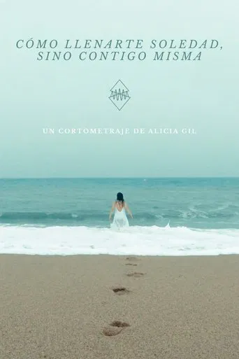 Cómo llenarte, soledad (sino contigo misma) poster