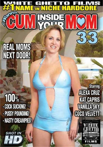 I Wanna Cum Inside Your Mom 33 poster