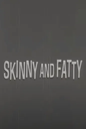 Skinny and Fatty poster