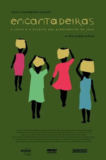 Encantadeiras - O Canto e o Encanto das Quebradeiras de Coco Babaçu poster