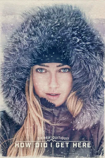 Sierra Quitiquit: How Did I Get Here poster