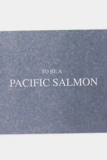 To Be A Pacific Salmon poster