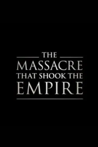 The Massacre That Shook the Empire poster