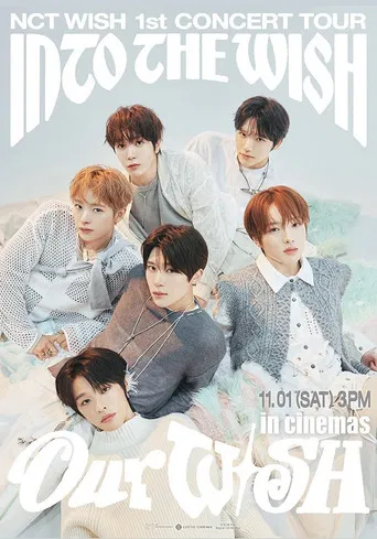 NCT WISH 1st CONCERT TOUR 'INTO THE WISH: Our WISH' in Cinemas poster