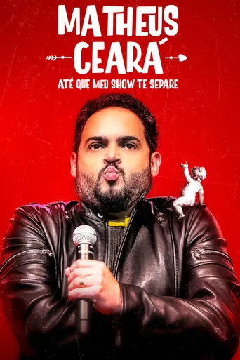 Matheus Ceará: Até Que Meu Show Te Separe poster