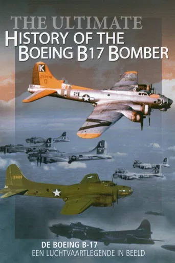 Ultimate History Of The Boeing B17 Bomber poster