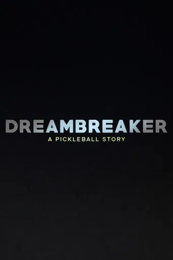 Dreambreaker: A Pickleball Story poster