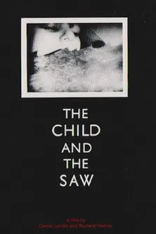 The Child And The Saw poster