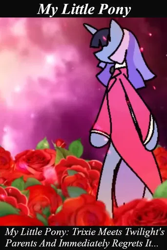 Trixie Meets Twilight's Parents And Immediately Regrets It... poster