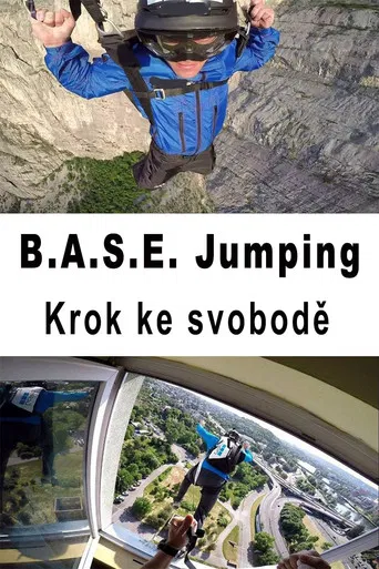 B.A.S.E. Jumping – Krok ke svobodě poster