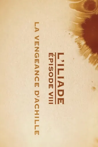 La vengeance d'Achille - L'Iliade Épisode 8 - Les grands mythes poster