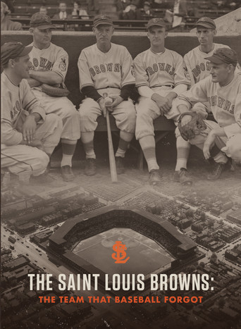 The Saint Louis Browns: The Team That Baseball Forgot poster