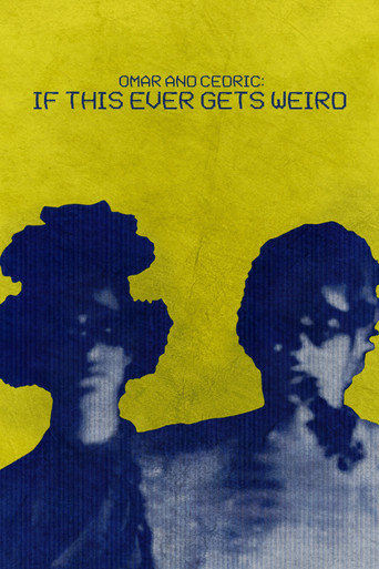 Omar and Cedric: If This Ever Gets Weird poster